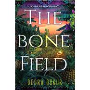 The Bone Field by Bokur, Debra, 9781496727756
