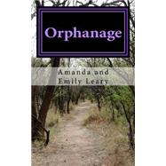 Orphanage by Leary, Amanda Rose; Leary, Emily Aisa, 9781508527756