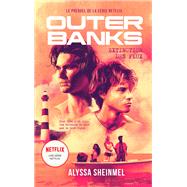 Outer Banks - le prequel de la srie Netflix by Alyssa Sheinmel, 9782017147756