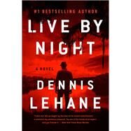Live by Night by Lehane, Dennis, 9780062197757