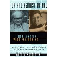 For and Against Method by Lakatos, Imre; Feyerabend, Paul; Motterlini, Matteo, 9780226467757