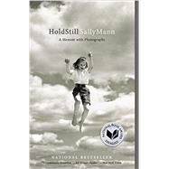 Hold Still A Memoir with Photographs by Mann, Sally, 9780316247757
