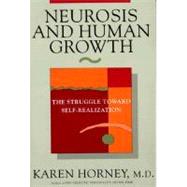 Neurosis and Human Growth The Struggle Towards Self-Realization by Horney, Karen, 9780393307757