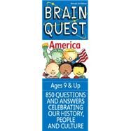 Brain Quest America : 850 Questions 850 Answers Celebrating Our Nation's History People and Culture by Feder, Chris Welles, 9780761137757