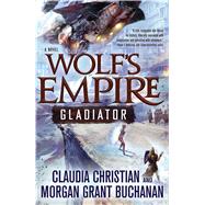 Wolf's Empire by Christian, Claudia; Buchanan, Morgan Grant, 9780765337757
