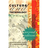 Culture and Technology by Slack, Jennifer Daryl; Wise, J. MacGregor, 9781433107757