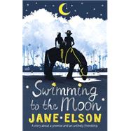 Swimming to the Moon by Elson, Jane, 9781444927757