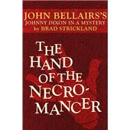 The Hand of the Necromancer by Bellairs, John; Strickland, Brad, 9781497637757