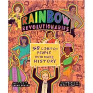 Rainbow Revolutionaries by Prager, Sarah; Papworth, Sarah, 9780062947758