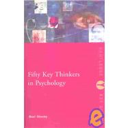 Fifty Key Thinkers in Psychology by Sheehy; Noel, 9780415167758