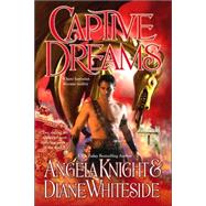 Captive Dreams by Knight, Angela; Whiteside, Diane, 9780425207758