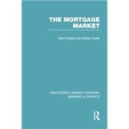Mortgage Market (RLE Banking & Finance): Theory and Practice of Housing Finance by Boleat; Mark J, 9781138007758