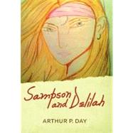 Sampson and Delilah by Day, Arthur P., 9781475917758