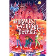 The Bravest Warrior in Nefaria by Alsaid, Adi, 9781665927758