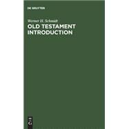 Old Testament Introduction by Schmidt, Werner H., 9783110157758