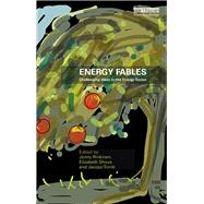 Energy Fables: Challenging Ideas in the Energy Sector by Rinkinen,Jenny, 9780367027759