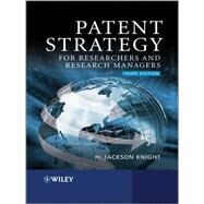 Patent Strategy for Researchers and Research Managers by Knight, H. Jackson, 9780470057759