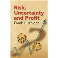 Risk, Uncertainty and Profit by Knight, Frank H., 9780486447759