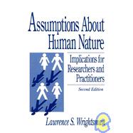 Assumptions about Human Nature : Implications for Researchers and Practitioners by Lawrence S. Wrightsman, 9780803927759