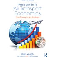 Introduction to Air Transport Economics by Vasigh, Bijan; Fleming, Ken; Tacker, Thomas, 9781138237759
