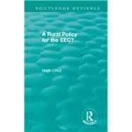 Routledge Revivals: A Rural Policy for the EEC (1984) by Clout; Hugh, 9781138307759