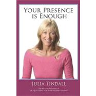 Your Presence Is Enough by Tindall, Julia, 9781419637759