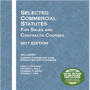 Selected Commercial Statutes for Sales and Contracts Courses 2017 by Chomsky, Carol; Kunz, Christina; Schiltz, Elizabeth; Tabb, Charles, 9781683287759