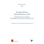 European Private International Law at 50 Celebrating and Contemplating the 1968  Brussels Convention and Its Successors by Van Calster, Geert; Falconis, Jura, 9781780687759
