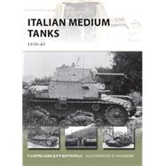 Italian Medium Tanks 193945 by Cappellano, Filippo; Battistelli, Pier Paolo; Chasemore, Richard, 9781849087759
