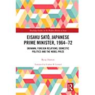 Eisaku Sato, Japanese Prime Minister, 1964-72 by Ryuji Hattori, 9780367537760