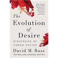 The Evolution of Desire Strategies of Human Mating by Buss, David M., 9780465097760