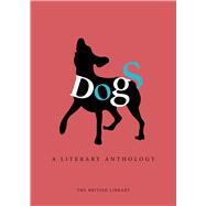 Dogs: A Literary Anthology by Bradley, Catherine, 9780712357760