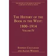The History of the Book in the West: 18001914: Volume IV by Weedon,Alexis, 9780754627760