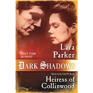 Dark Shadows: Heiress of Collinwood by Parker, Lara, 9780765377760