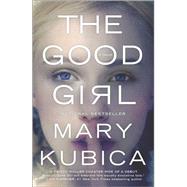 The Good Girl by Kubica, Mary, 9780778317760