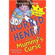 Horrid Henry and the Mummy's Curse by Simon, Francesca, 9781402217760