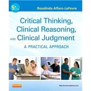 Critical Thinking, Clinical Reasoning, and Clinical Judgment by Alfaro-Lefevre, Rosalinda, 9781437727760