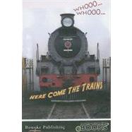 Whooo, Whooo, Here Com the Trains by Greve, Tom, 9781604727760