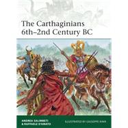 The Carthaginians 6th2nd Century BC by Salimbeti, Andrea; DAmato, Raffaele; Rava, Giuseppe, 9781782007760