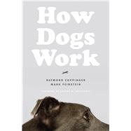 How Dogs Work by Coppinger, Raymond; Feinstein, Mark; Burghardt, Gordon M., 9780226637761