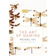 The Art of Naming by Ohl, Michael; Lauffer, Elisabeth, 9780262037761