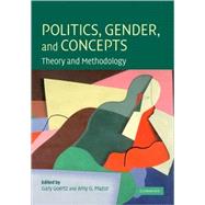 Politics, Gender, and Concepts: Theory and Methodology by Edited by Gary Goertz , Amy G. Mazur, 9780521897761