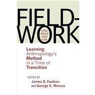 Fieldwork Is Not What It Used to Be by Faubion, James D., 9780801447761