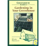 Gardening in Your Greenhouse by Freeman, Mark, 9780811727761