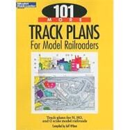 101 More Track Plans for Model Railroaders by Wilson, Jeff, 9780890247761