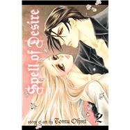 Spell of Desire, Vol. 2 by Ohmi, Tomu, 9781421567761