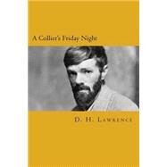 A Collier's Friday Night by Lawrence, D. H.; Jonson, Will, 9781502437761