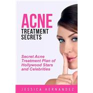 Acne Treatment Secrets by Hernandez, Jessica, 9781507557761