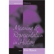 Meaning And Representation in History by Rusen, Jorn, 9781571817761