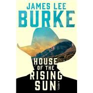 House of the Rising Sun A Novel by Burke, James Lee, 9781982147761